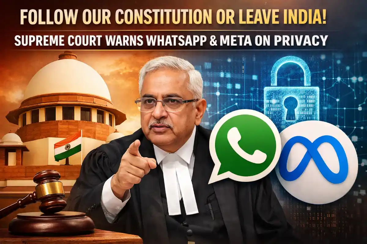 India’s Supreme Court Delivers Stern Warning to WhatsApp and Meta: “Follow Our Constitution or Leave India” in Landmark Privacy Case